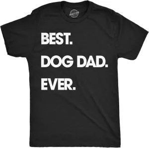 Mens Best Dog Dad Ever T Shirt Funny Fathers Day Hilarious Graphic Puppy Tee Guy